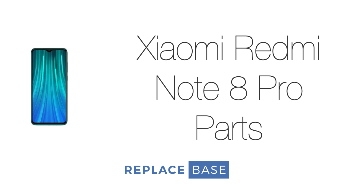 Note Pro Parts Xiaomi Redmi Note 8 Pro Parts, Replacement Screen, Battery and More